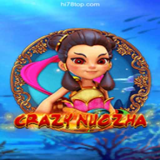 CrazyNuoZha: A Wild Ride into the World of Gaming